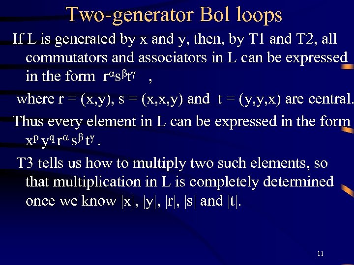 Two-generator Bol loops If L is generated by x and y, then, by T