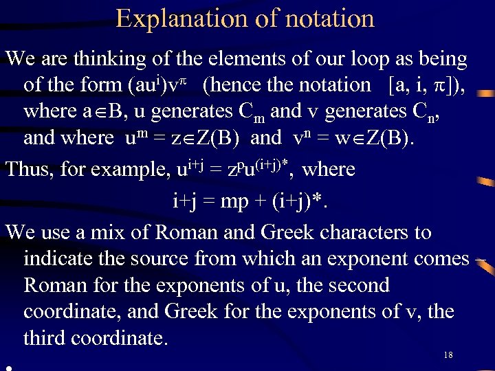 Explanation of notation We are thinking of the elements of our loop as being