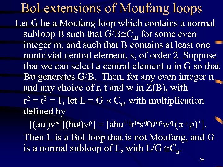 Bol extensions of Moufang loops Let G be a Moufang loop which contains a