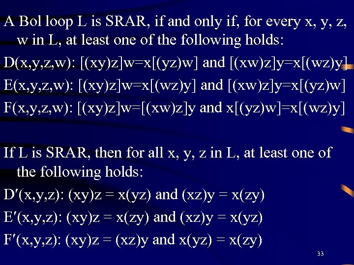 A Bol loop L is SRAR, if and only if, for every x, y,