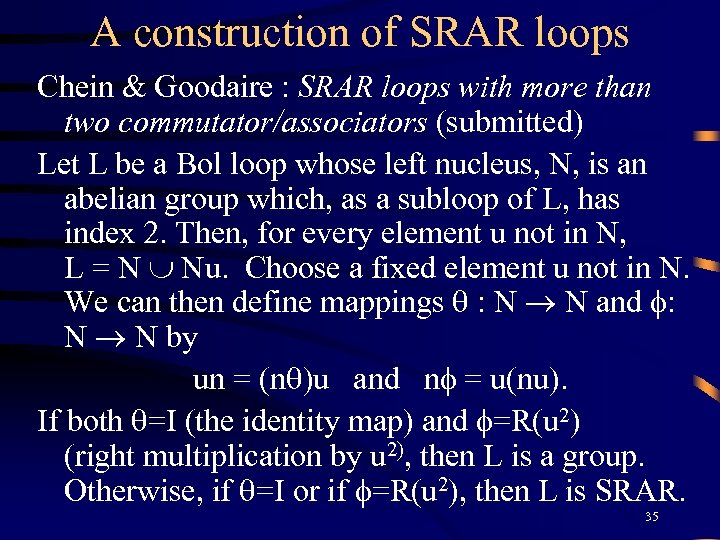 A construction of SRAR loops Chein & Goodaire : SRAR loops with more than