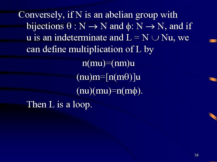 Conversely, if N is an abelian group with bijections : N N and :