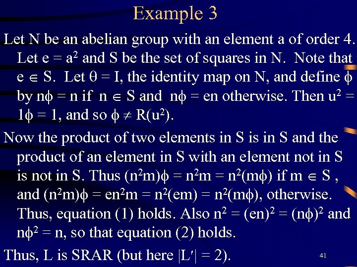 Example 3 Let N be an abelian group with an element a of order