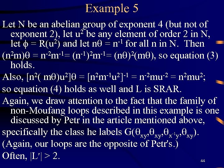 Example 5 Let N be an abelian group of exponent 4 (but not of