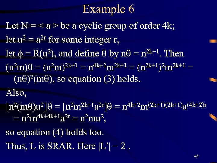 Example 6 Let N = < a > be a cyclic group of order