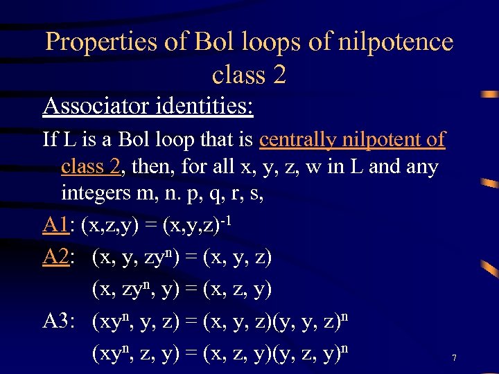 Properties of Bol loops of nilpotence class 2 Associator identities: If L is a