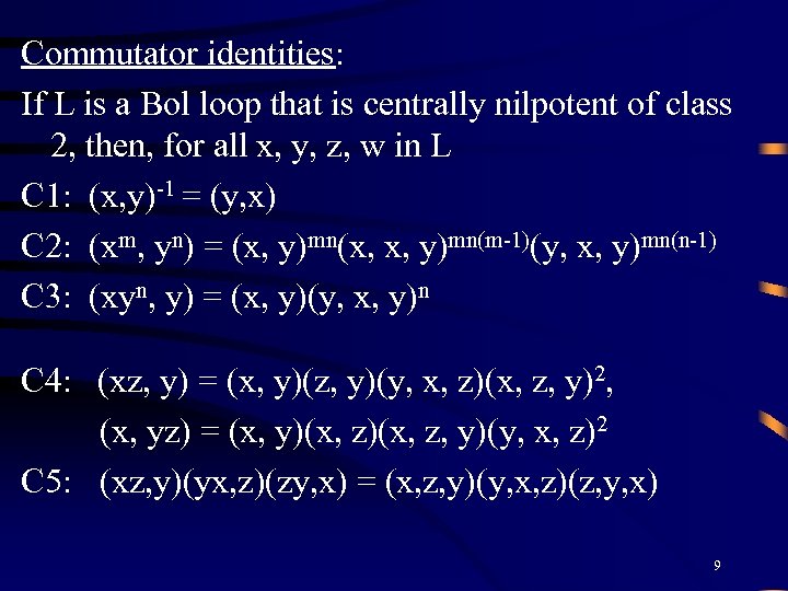 Commutator identities: If L is a Bol loop that is centrally nilpotent of class