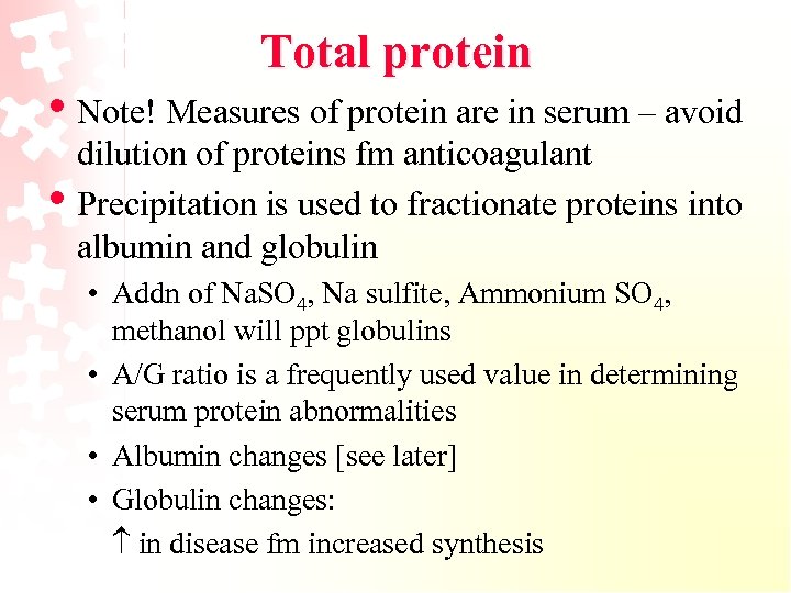 Total protein • Note! Measures of protein are in serum – avoid • dilution
