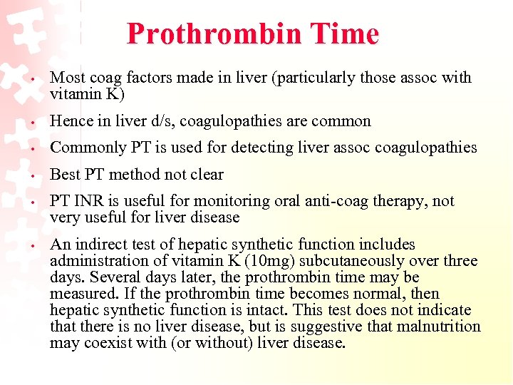 Prothrombin Time • Most coag factors made in liver (particularly those assoc with vitamin