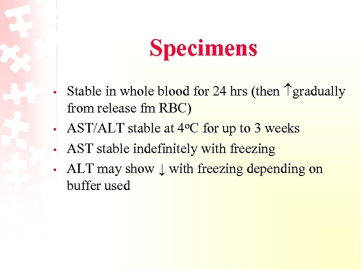 Specimens • • Stable in whole blood for 24 hrs (then gradually from release