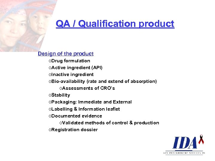 QA / Qualification product Design of the product o. Drug formulation o. Active ingredient