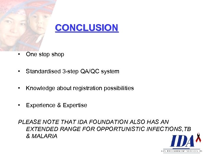 CONCLUSION • One stop shop • Standardised 3 -step QA/QC system • Knowledge about