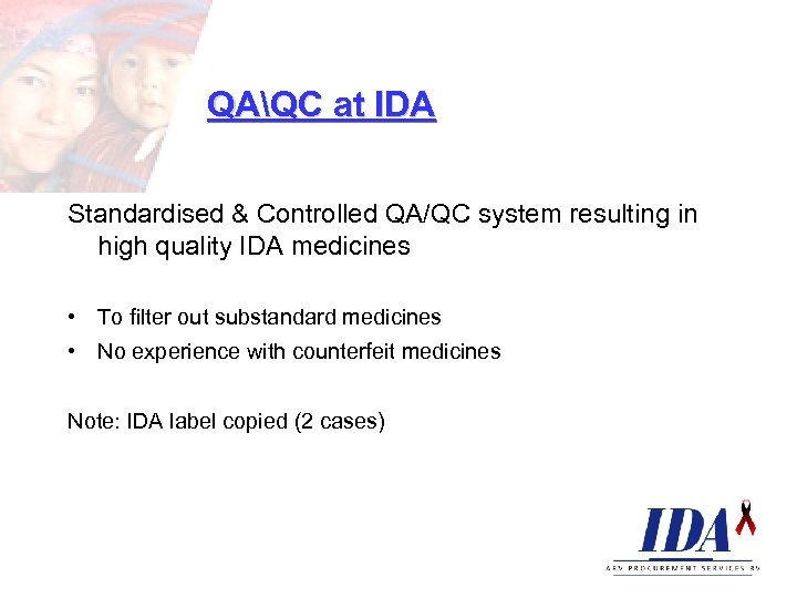 QAQC at IDA Standardised & Controlled QA/QC system resulting in high quality IDA medicines