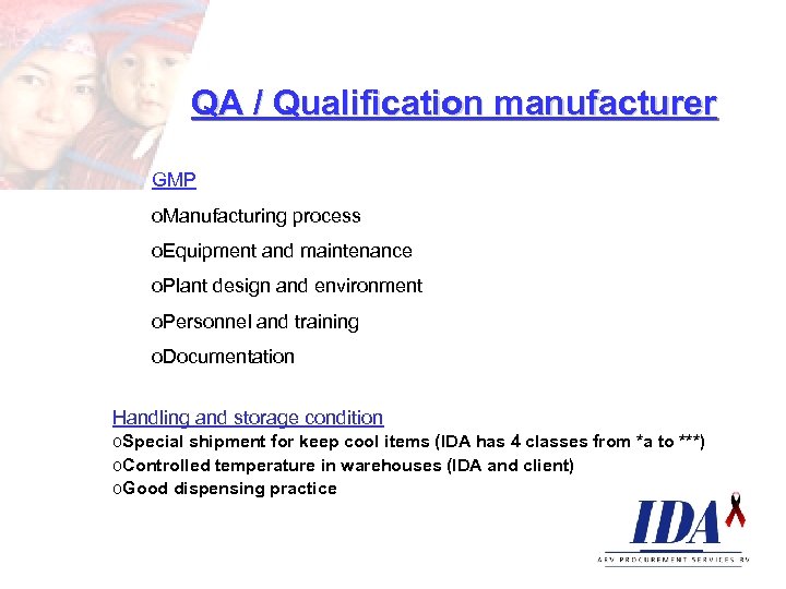 QA / Qualification manufacturer GMP o. Manufacturing process o. Equipment and maintenance o. Plant