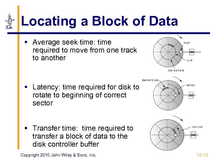 Locating a Block of Data § Average seek time: time required to move from