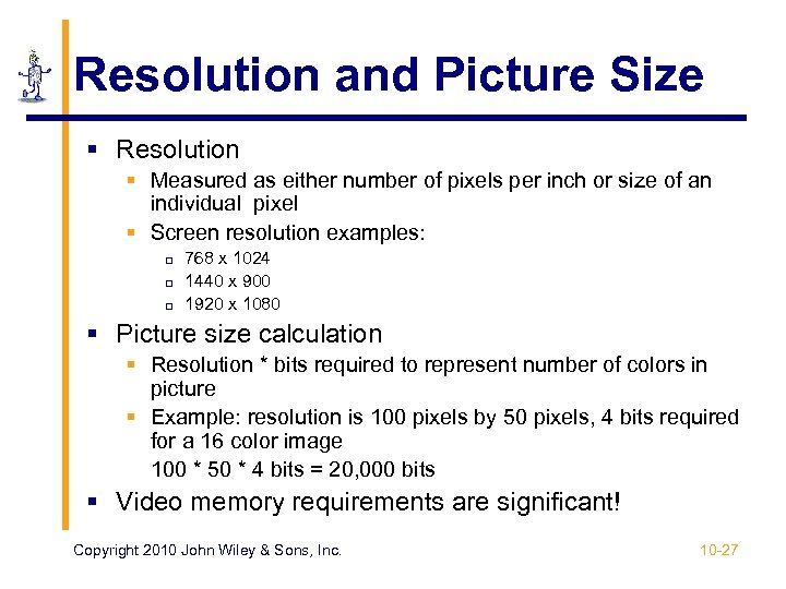 Resolution and Picture Size § Resolution § Measured as either number of pixels per