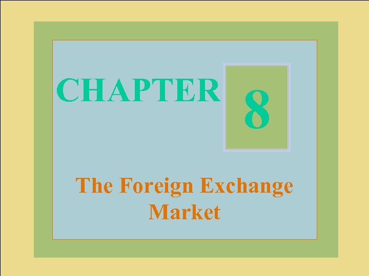 CHAPTER 8 The Foreign Exchange Market Mc. Graw-Hill/Irwin © 2004 The Mc. Graw-Hill Companies,