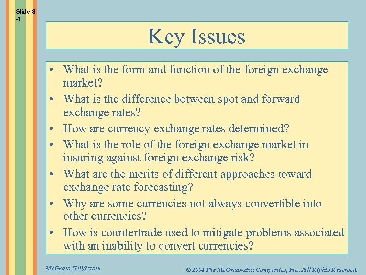 Slide 8 -1 Key Issues • What is the form and function of the