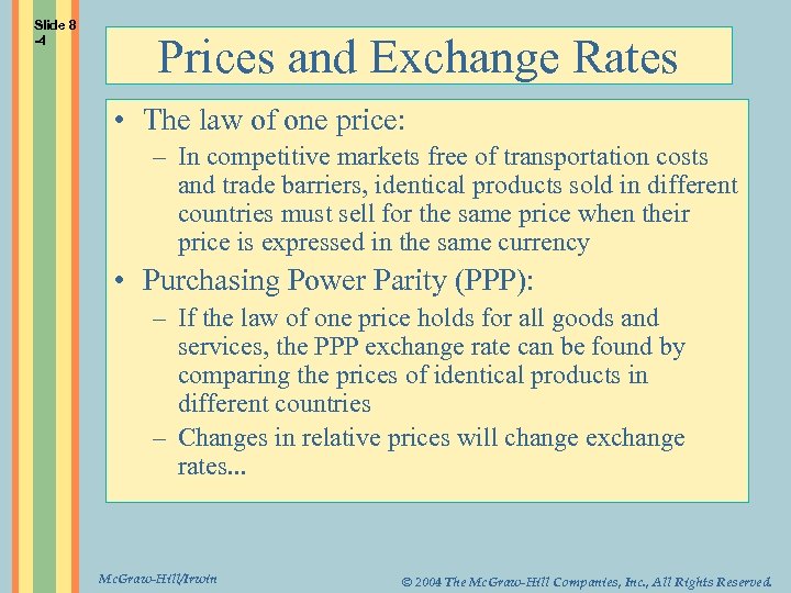 Slide 8 -4 Prices and Exchange Rates • The law of one price: –