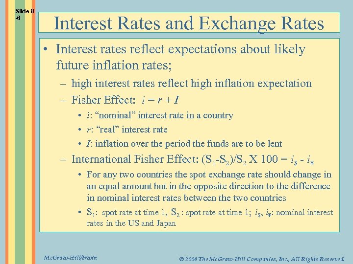 Slide 8 -6 Interest Rates and Exchange Rates • Interest rates reflect expectations about