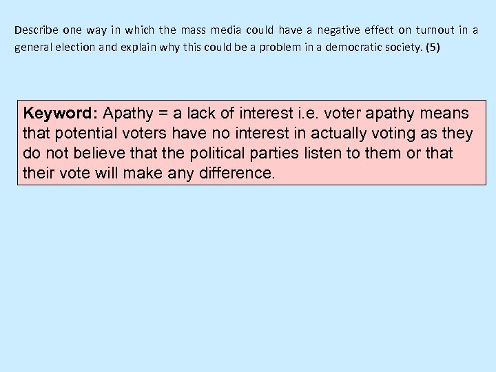 Describe one way in which the mass media could have a negative effect on