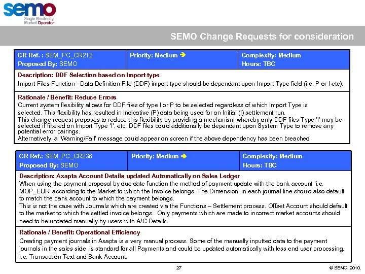 SEMO Change Requests for consideration CR Ref. : SEM_PC_CR 212 Proposed By: SEMO Priority: