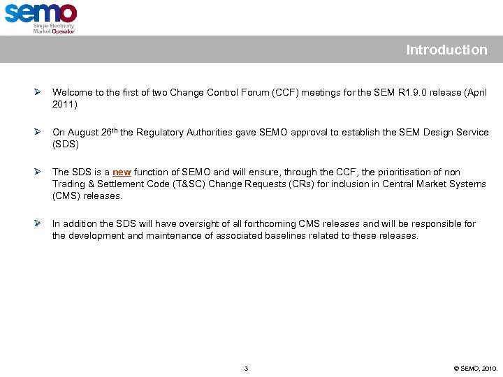 Introduction Ø Welcome to the first of two Change Control Forum (CCF) meetings for