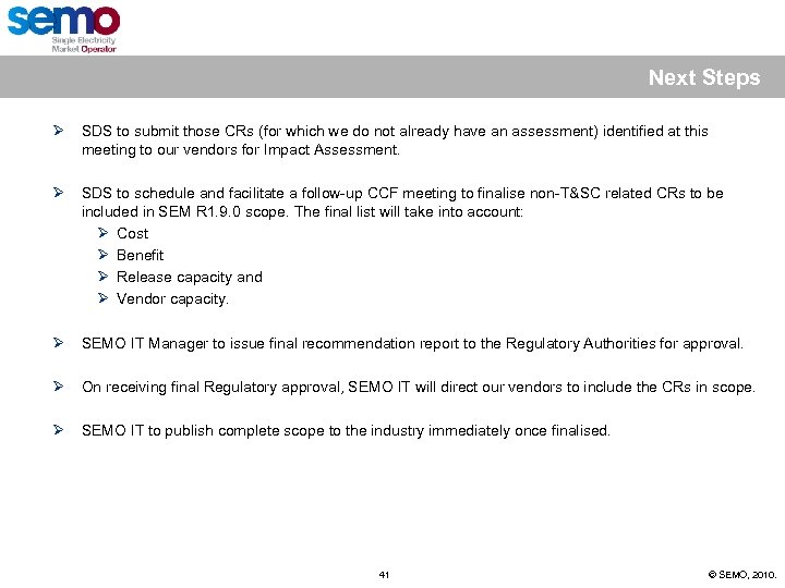 Next Steps Ø SDS to submit those CRs (for which we do not already