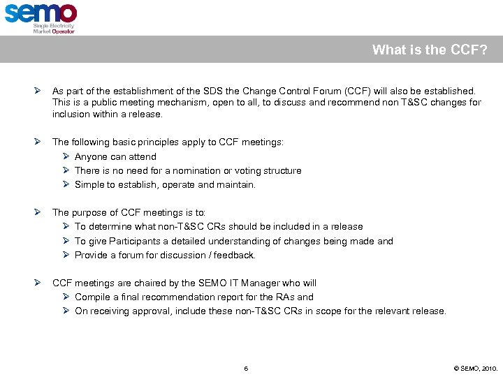 What is the CCF? Ø As part of the establishment of the SDS the