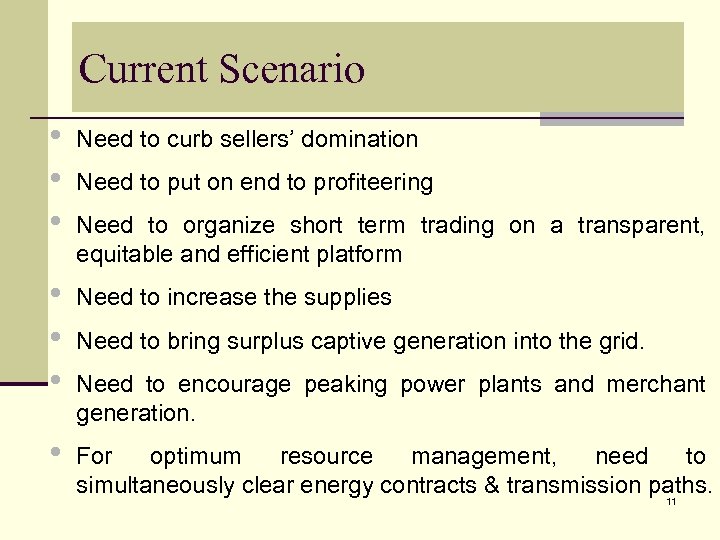 Current Scenario • • • Need to curb sellers’ domination • • • Need