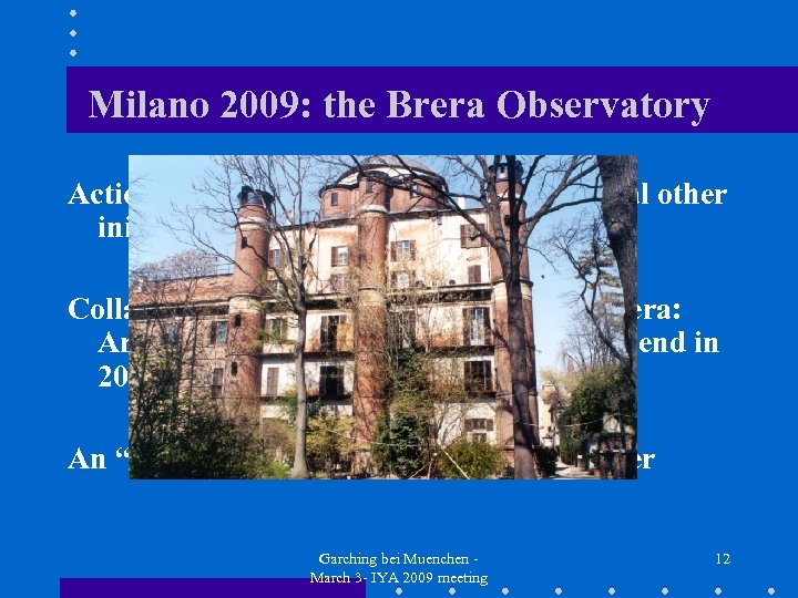 Milano 2009: the Brera Observatory Actions with schools: laboratories & several other initiatives Collaboration