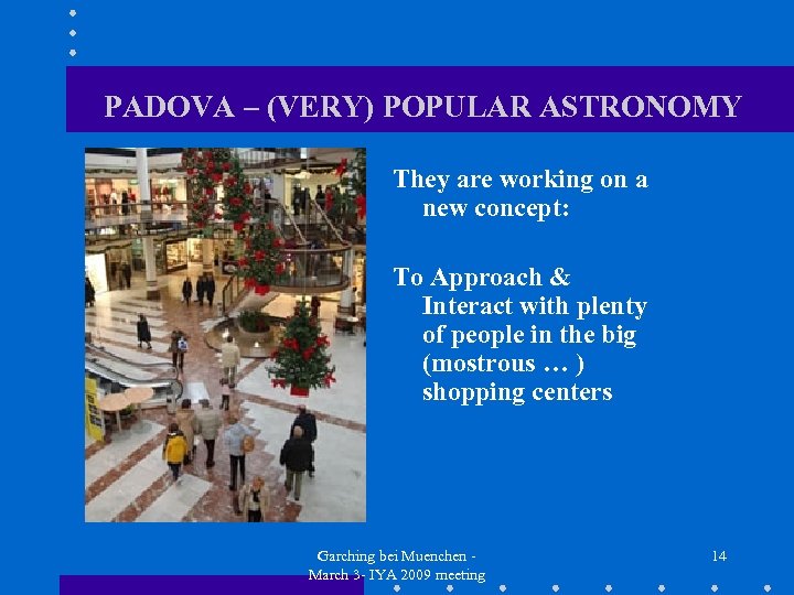 PADOVA – (VERY) POPULAR ASTRONOMY They are working on a new concept: To Approach