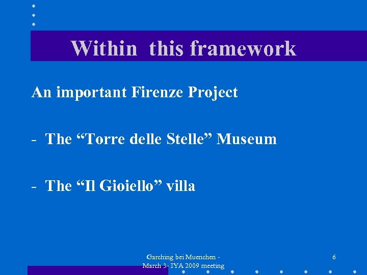 Within this framework An important Firenze Project - The “Torre delle Stelle” Museum -