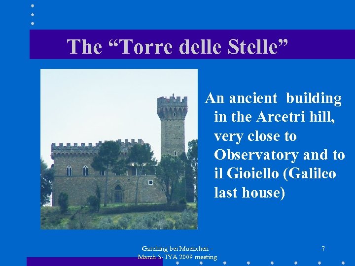 The “Torre delle Stelle” An ancient building in the Arcetri hill, very close to