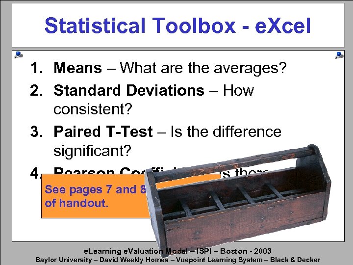 Statistical Toolbox - e. Xcel 1. Means – What are the averages? 2. Standard