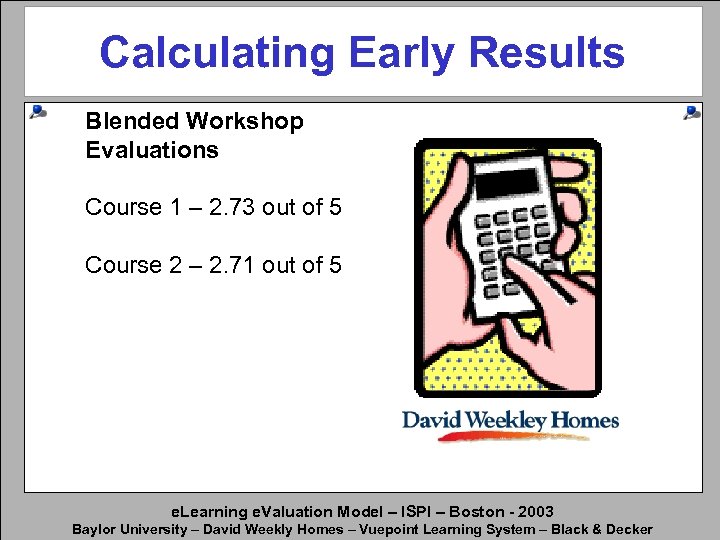 Calculating Early Results Blended Workshop Evaluations Course 1 – 2. 73 out of 5