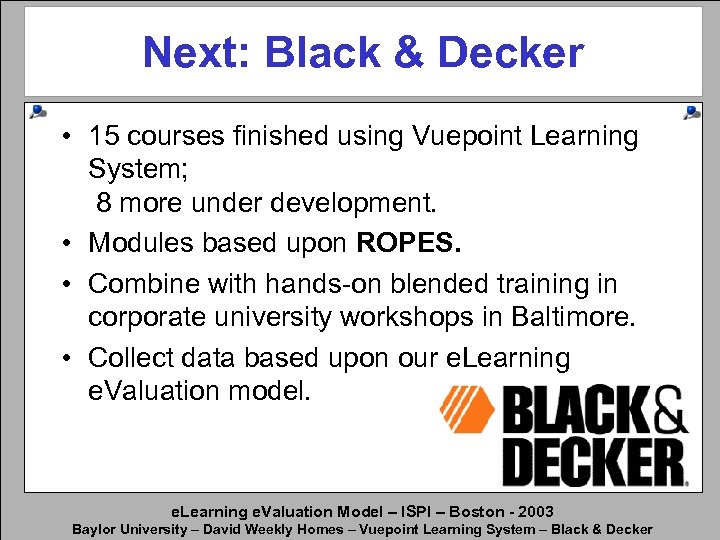 Next: Black & Decker • 15 courses finished using Vuepoint Learning System; 8 more