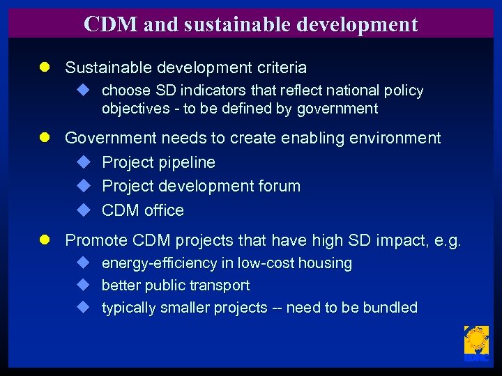 CDM and sustainable development l Sustainable development criteria u choose SD indicators that reflect