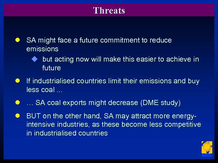 Threats l SA might face a future commitment to reduce emissions u but acting