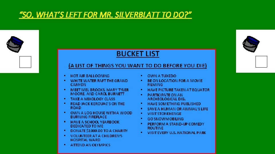 “SO, WHAT’S LEFT FOR MR. SILVERBLATT TO DO? ” 