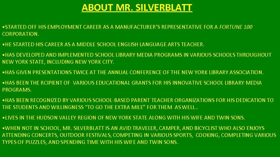 ABOUT MR. SILVERBLATT • STARTED OFF HIS EMPLOYMENT CAREER AS A MANUFACTURER’S REPRESENTATIVE FOR