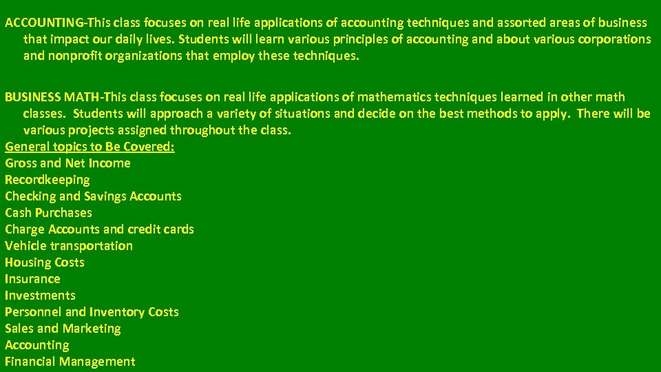 ACCOUNTING-This class focuses on real life applications of accounting techniques and assorted areas of