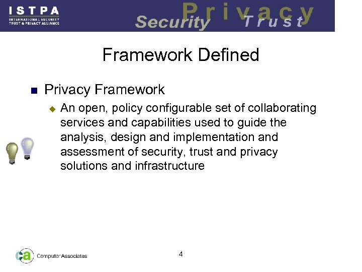 Framework Defined n Privacy Framework u An open, policy configurable set of collaborating services