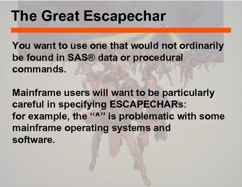 The Great Escapechar You want to use one that would not ordinarily be found