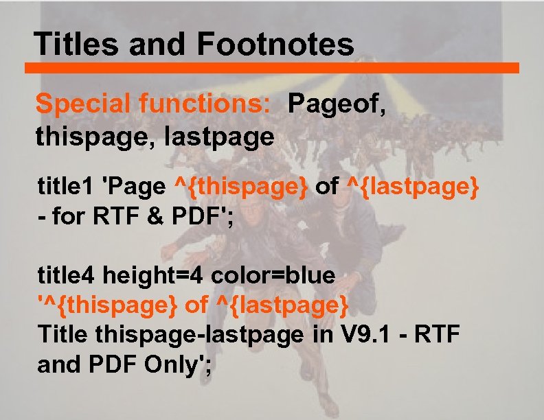 Titles and Footnotes Special functions: Pageof, thispage, lastpage title 1 'Page ^{thispage} of ^{lastpage}