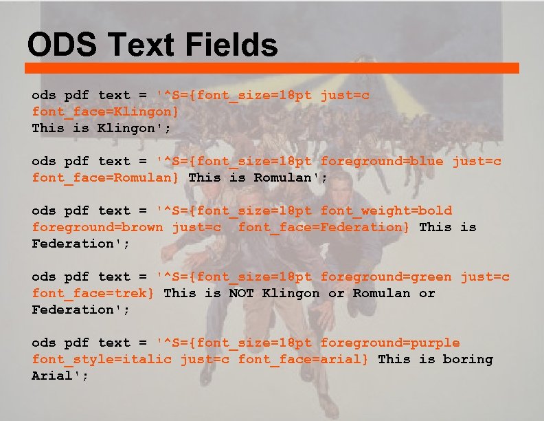 ODS Text Fields ods pdf text = '^S={font_size=18 pt just=c font_face=Klingon} This is Klingon';