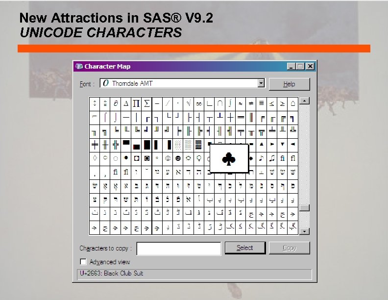 New Attractions in SAS® V 9. 2 UNICODE CHARACTERS 