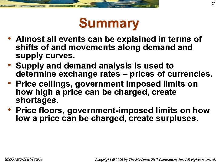 21 Summary • Almost all events can be explained in terms of • •