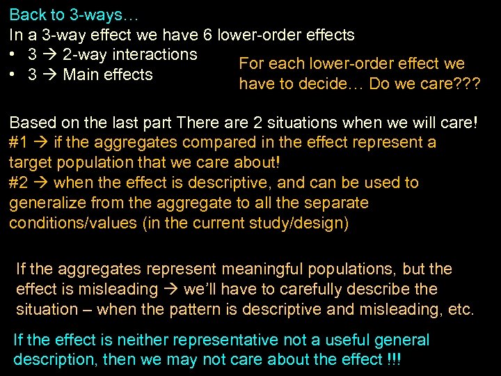 Back to 3 -ways… In a 3 -way effect we have 6 lower-order effects