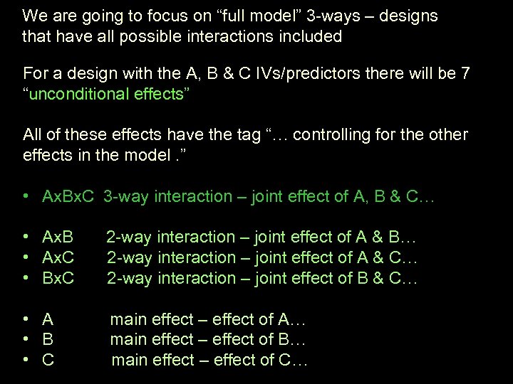 We are going to focus on “full model” 3 -ways – designs that have